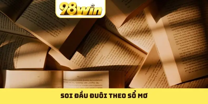 Soi đầu đuôi theo sổ mơ